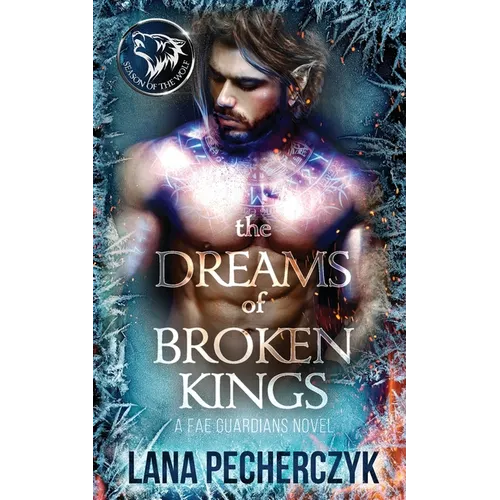 The Dreams of Broken Kings: Season of the Wolf