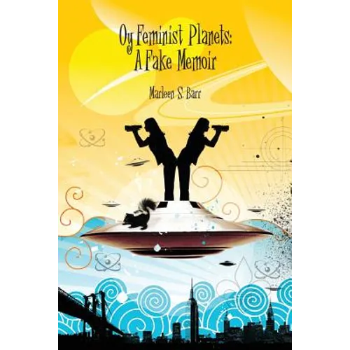 Oy Feminist Planets: A Fake Memoir