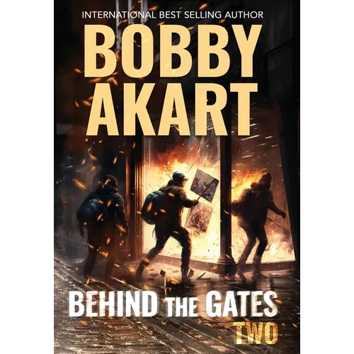 Behind The Gates 2: A Post-Apocalyptic Survival Thriller