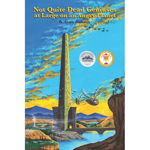 Not Quite Dead Geniuses at Large on an Angry Planet