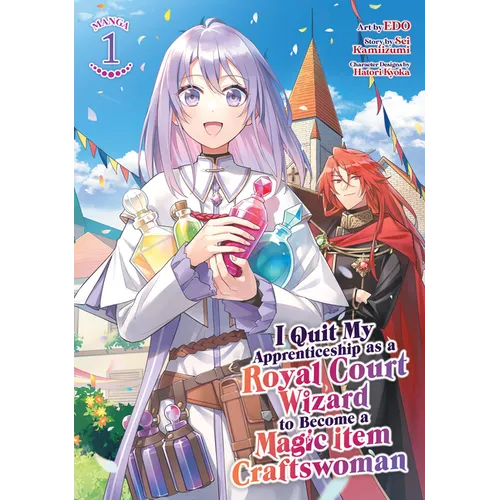 I Quit My Apprenticeship as a Royal Court Wizard to Become a Magic Item Craftswoman (Manga) Vol. 1