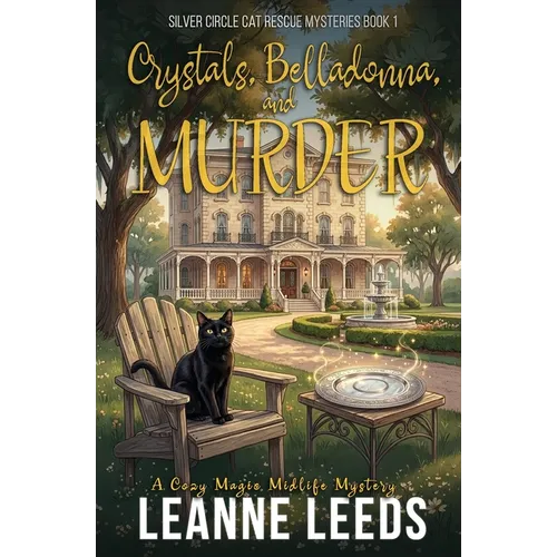 Crystals, Belladonna, and Murder: A Cozy Magic Midlife Mystery