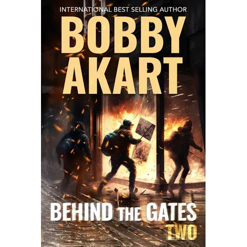 Behind The Gates 2: A Post Apocalyptic Survival Thriller