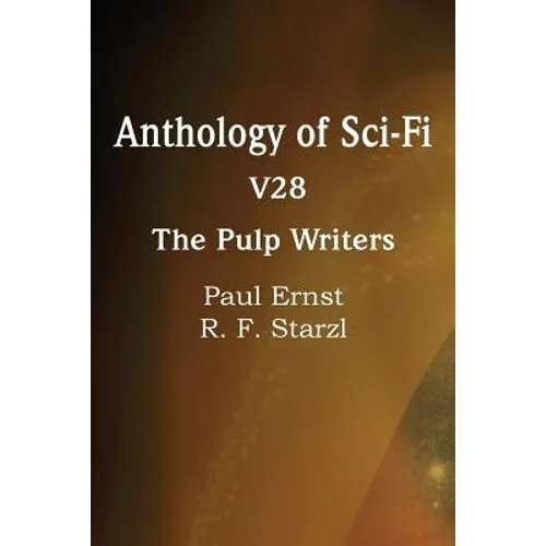 Anthology of Sci-Fi V28, the Pulp Writers