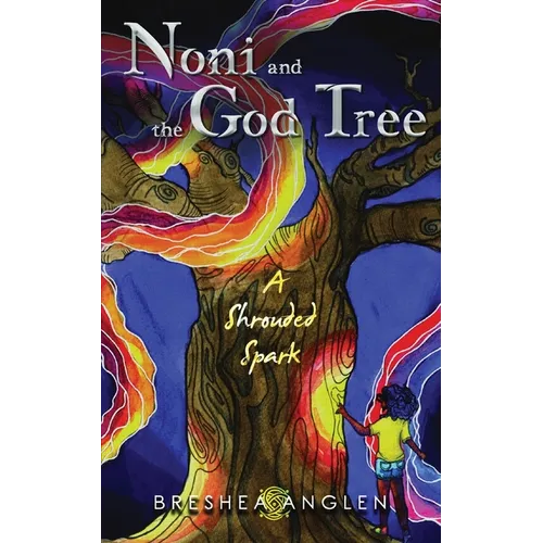 Noni & The God Tree: A Shrouded Spark