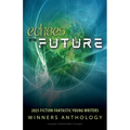 Echoes of the Future: 2025 Fiction Fantastic Young Writers Winners Anthology