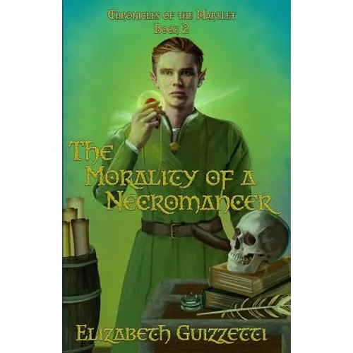 The Morality of A Necromancer: Chronicles of The Martlet Book 2