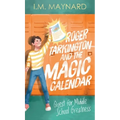 Roger Tarkington and the Magic Calendar: Quest for Middle School Greatness