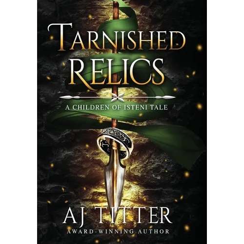 Tarnished Relics: A Children of Isteni Tale