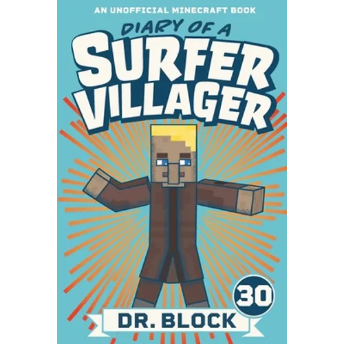 Diary of a Surfer Villager, Book 30: An Unofficial Minecraft Book