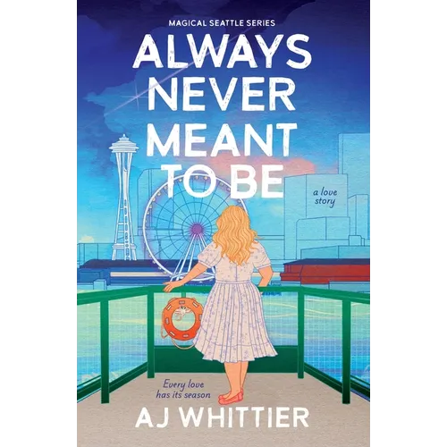 Always Never Meant To Be: A Love Story