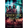 How to Overcome Apocalyptic Events