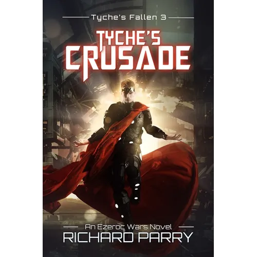 Tyche's Crusade: A Space Opera Adventure Epic