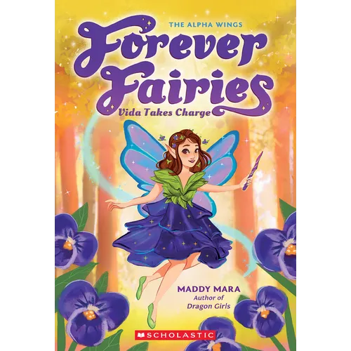 Vida Takes Charge (Forever Fairies #6): Volume 6