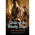 Wake of the Bloody Angel: An Eddie Lacrosse Novel