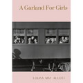 A Garland For Girls: A book by Louisa M. Alcott