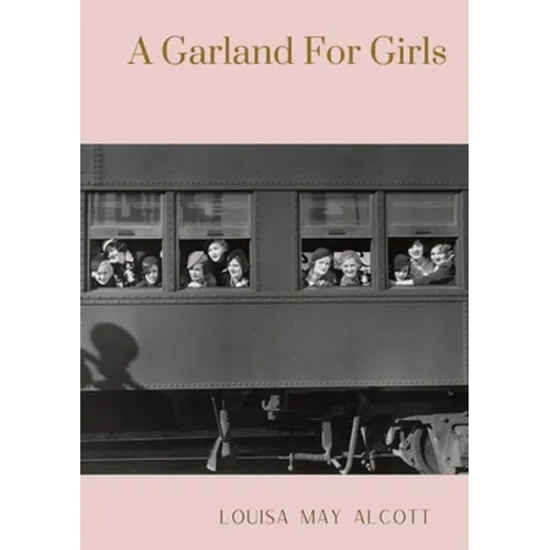 A Garland For Girls: A book by Louisa M. Alcott