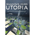 Shadows Over Utopia