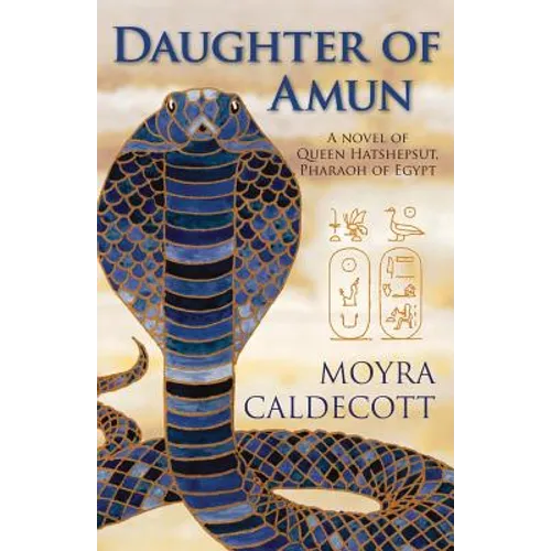 Daughter of Amun: Queen Hatshepsut, Pharaoh of Egypt - A Novel