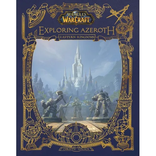 World of Warcraft: Exploring Azeroth: The Eastern Kingdoms