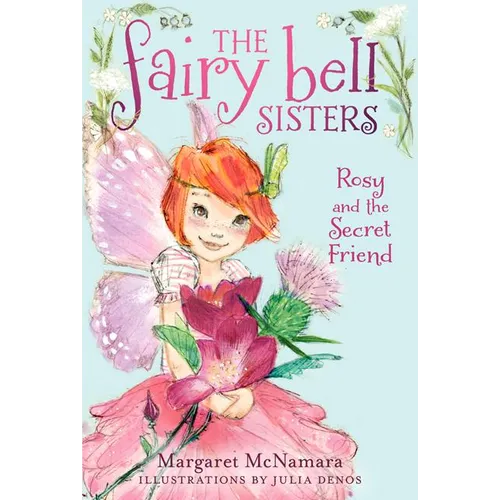 The Fairy Bell Sisters #2: Rosy and the Secret Friend