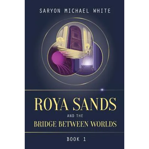 Roya Sands and the Bridge Between Worlds