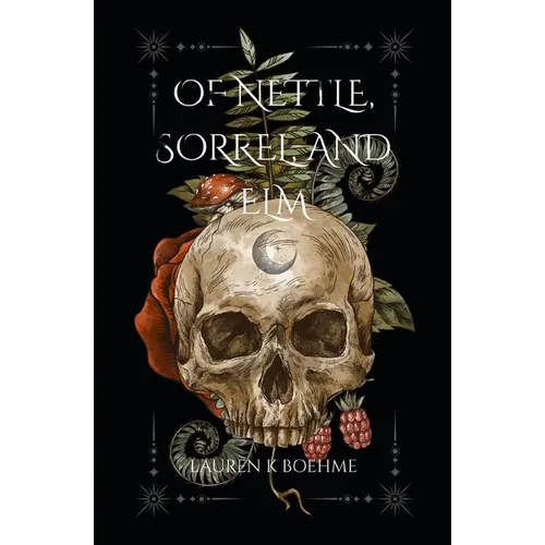 Of Nettle, Sorrel, and Elm: A War of Life and Death Book 1