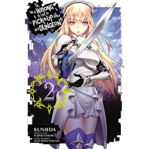 Is It Wrong to Try to Pick Up Girls in a Dungeon?, Vol. 2 (Manga)