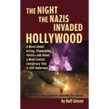 The Night the Nazis Invaded Hollywood (hardback): A Novel about Acting, Filmmaking, Politics and About a Mind Control Conspiracy That is Still Underwa