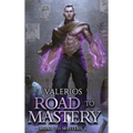 Road to Mastery: A LitRPG Apocalypse Adventure