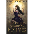 Feathers Sharp as Knives