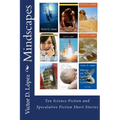 Mindscapes: Ten Science Fiction and Speculative Fiction Short Stories
