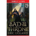 Bad to the Throne: A LitRPG/Gamelit Adventure