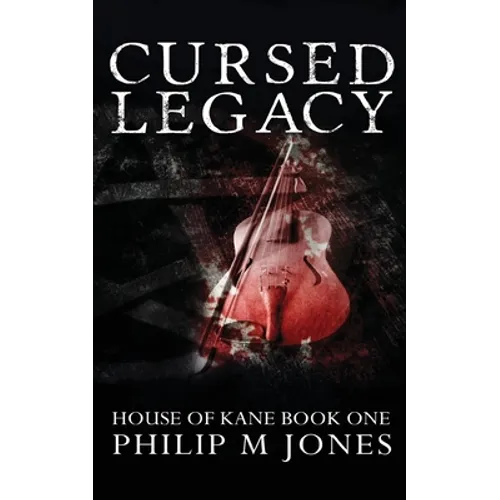 Cursed Legacy: House of Kane Book One