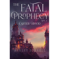Fatal Prophecy Vol. 2: Carter Blood