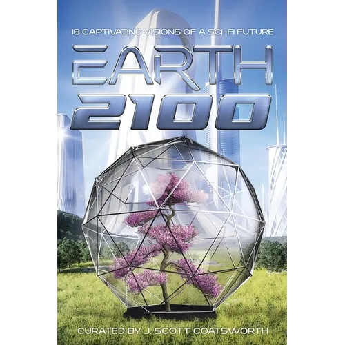 Earth 2100: 18 Captivating Visions of a Sci-Fi Future