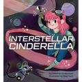 Interstellar Cinderella: (Princess Books for Kids, Books about Science)