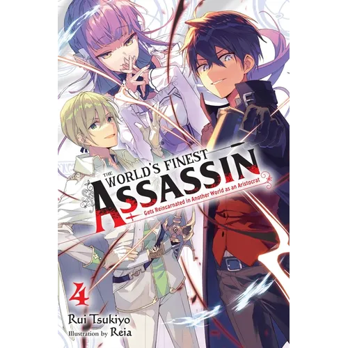 The World's Finest Assassin Gets Reincarnated in Another World as an Aristocrat, Vol. 4 (Light Novel)