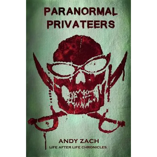 Paranormal Privateers: The Adventures of the Undead