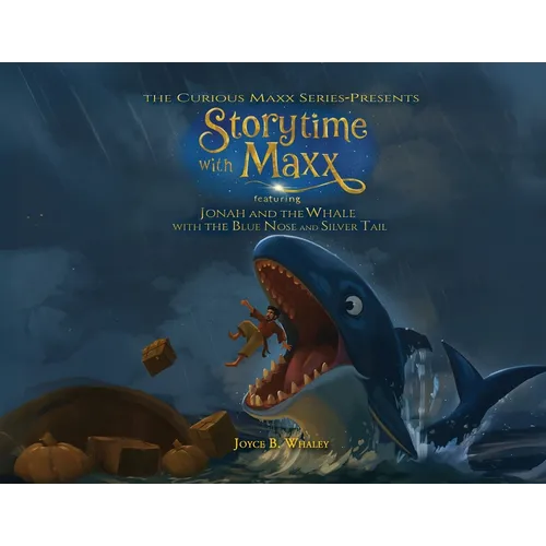 The Curious Maxx Series - Presents StoryTime with Maxx: Featuring Jonah and the Whale with the Blue Nose and Silver Tail