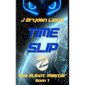 The Zubot Master (Book 1) - Time Slip: A Children's Sci-Fi Adventure Chapter Book (9-13)