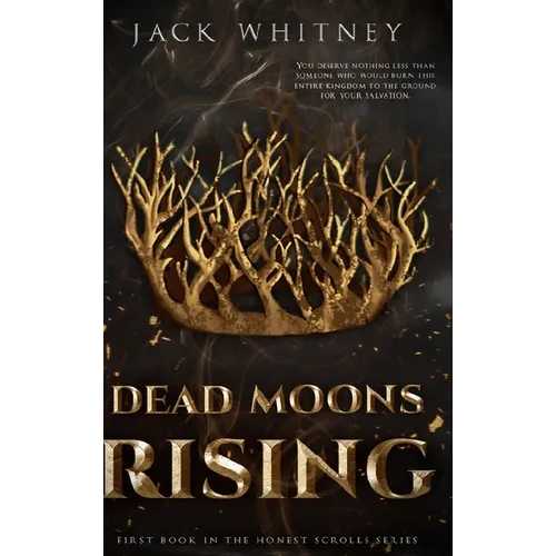 Dead Moons Rising: First Book in the Honest Scrolls series, Bonus Scene Edition