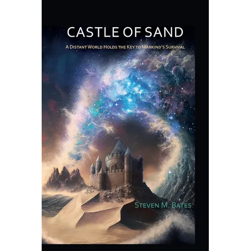 Castle Of Sand: A Distant World Holds the Key to Mankind's Survival