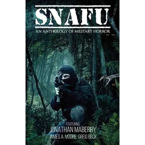 Snafu: An Anthology of Military Horror