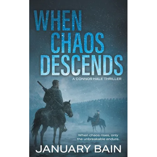 When Chaos Descends: A Post-Apocalyptic Survival Thriller