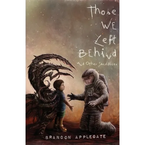 Those We Left Behind: And Other Sacrifices