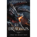 Rex Draconis: Under the Dragon Moon