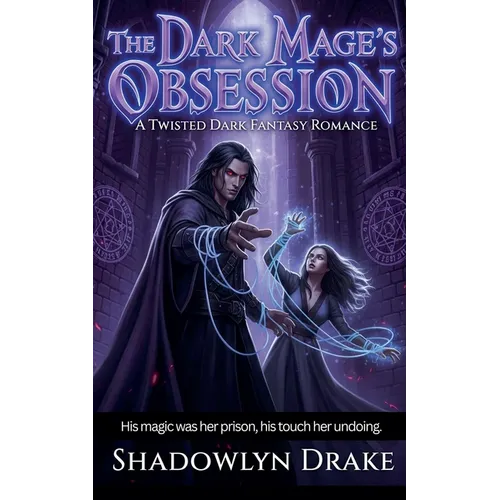 The Dark Mage's Obsession: A Twisted Dark Fantasy Romance