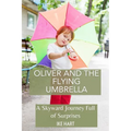 Oliver and the Flying Umbrella: A Skyward Journey Full of Surprises