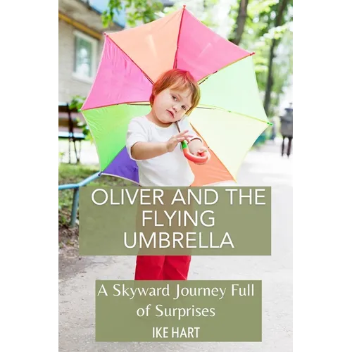 Oliver and the Flying Umbrella: A Skyward Journey Full of Surprises